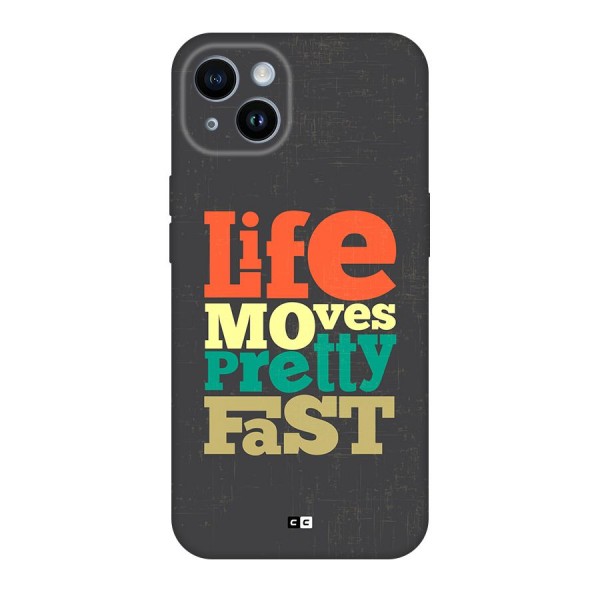 Life Moves Fast Back Case for iPhone 14